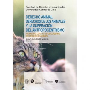 Derecho Animal, Derecho de los Animales y La Superación de Antropocentrismo, 2022